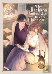 Why Raeliana Ended Up At The Duke'S Mansion, Vol. 7