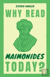 Why Read Maimonides Today?