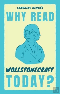 Bertrand.pt - Why Read Wollstonecraft Today?