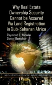 Why Real Estate Ownership Security Cannot Be Assured Via Land Registration In Sub-Saharan Africa