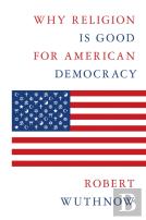 Why Religion Is Good For American Democracy