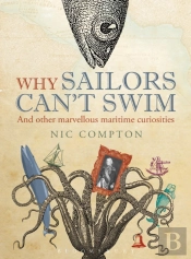 Why Sailors Can'T Swim And Other Marvellous Maritime Curiosities