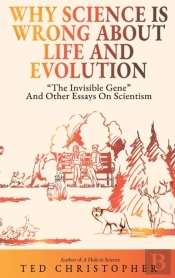 Why Science Is Wrong About Life And Evolution
