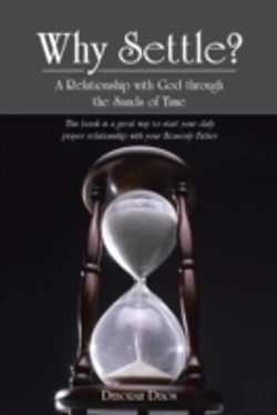 Bertrand.pt - Why Settle?: A Relationship With God Through The Sands Of Time