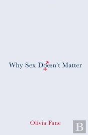 Why Sex Doesnâ€™T Matter