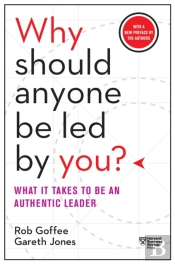Why Should Anyone Be Led By You? With A New Preface By The Authors