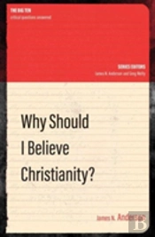 Why Should I Believe Christianity?