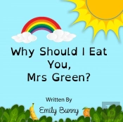 Why Should I Eat You, Mrs Green?