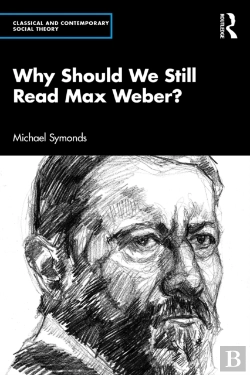 Bertrand.pt - Why Should We Still Read Max Weber?