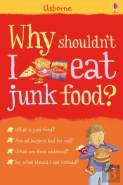 Why Shouldn'T I Eat Junk Food?