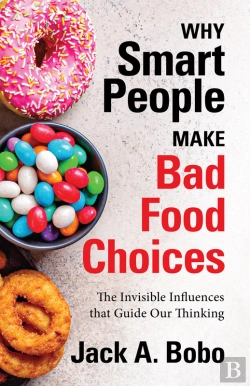 Bertrand.pt - Why Smart People Make Bad Food Choices