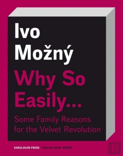 Bertrand.pt - Why So Easily . . . Some Family Reasons For The Velvet Revolution