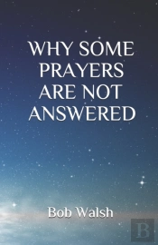 Why Some Prayers Are Not Answered