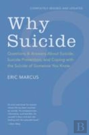 Why Suicide? Questions And Answers About Suicide, Suicide Prevention, And Coping With The Suicide Of Someone You Know