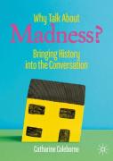 Why Talk About Madness?