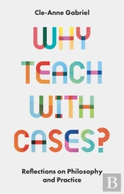 Why Teach With Cases?