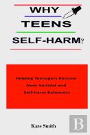 Why Teens Self-Harm?