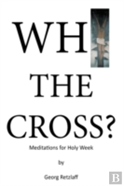 Bertrand.pt - Why The Cross?: Meditations For Holy Wee