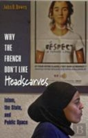 Why The French Don'T Like Headscarves