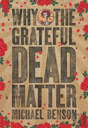 Why The Grateful Dead Matter