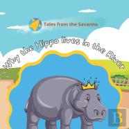 Why The Hippo Lives In The River