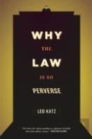 Why The Law Is So Perverse