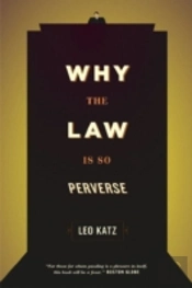 Why The Law Is So Perverse