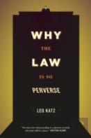 Why The Law Is So Perverse