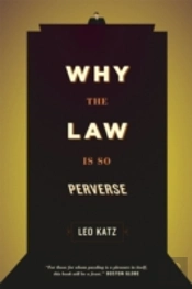 Why The Law Is So Perverse