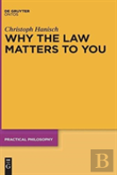 Why The Law Matters To You