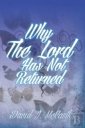 Why The Lord Has Not Returned