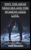 Why The  Mens Need Sex And The Womens Need Love