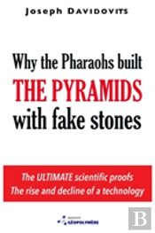 Why The Pharaohs Built The Pyramids With Fake Stones
