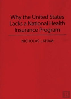 Bertrand.pt - Why The United States Lacks A National Health Insurance Program