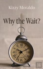 Why The Wait?