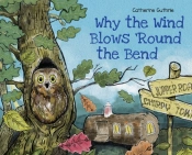 Why The Wind Blows 'Round The Bend