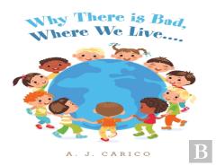 Why There Is Bad, Where We Live....