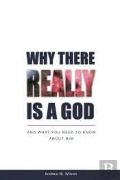 Why There Really Is A God