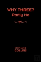Why Three? Partly Me