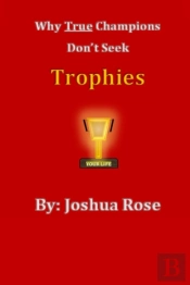 Why True Champions Don'T Seek Trophies