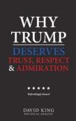 Why Trump Deserves Trust, Respect And Admiration