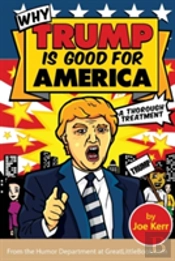 Why Trump Is Good For America