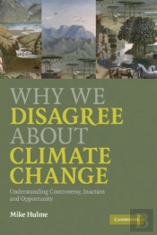 Why We Disagree About Climate Change