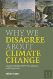 Why We Disagree About Climate Change