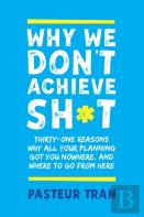 Why We Don'T Achieve Sh*T