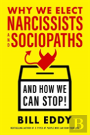 Why We Elect Narcissists And Sociopaths?And How We Can Stop