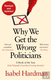 Why We Get The Wrong Politicians