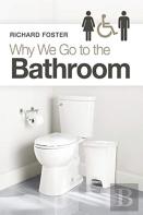 Why We Go To The Bathroom