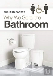 Why We Go To The Bathroom