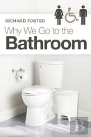 Why We Go To The Bathroom